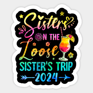 Sisters On The Loose Tie Dye Sister's Weekend Trip 2024 Sticker